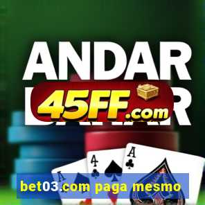 bet03.com paga mesmo